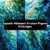 Aquatic Shimmer Texture Papers