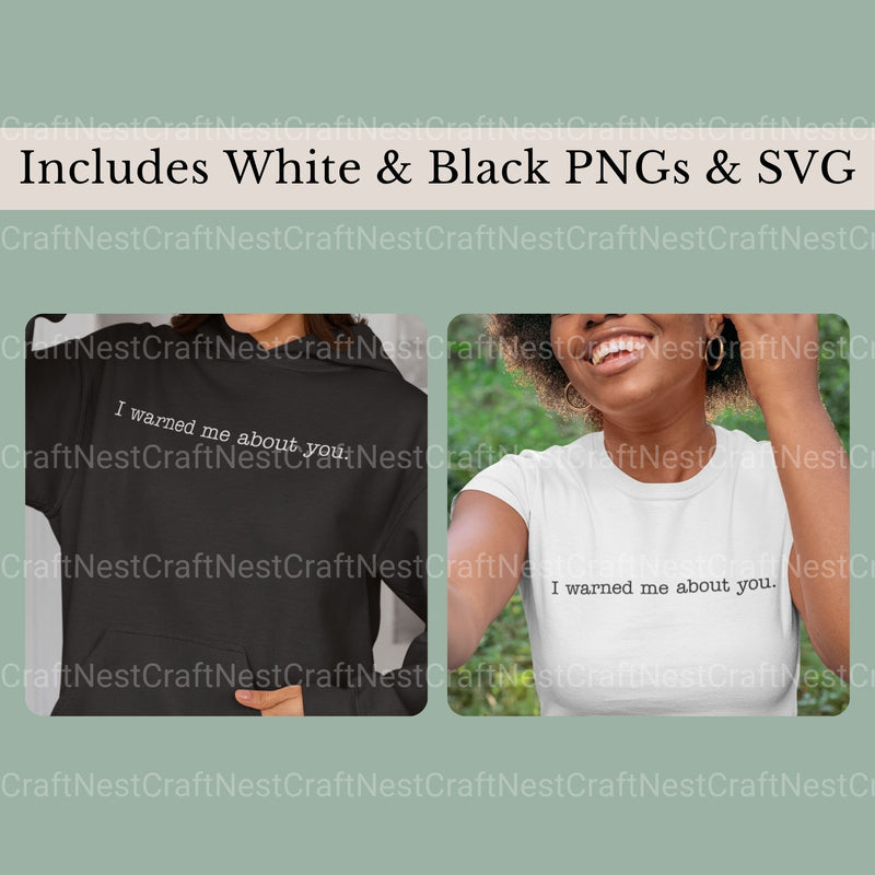 I Warned Me About You & Pngs SVG Bundle - CraftNest - Digital Crafting and Art