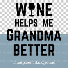 Wine Helps Me Grandma Better Bundle - CraftNest - Digital Crafting and Art