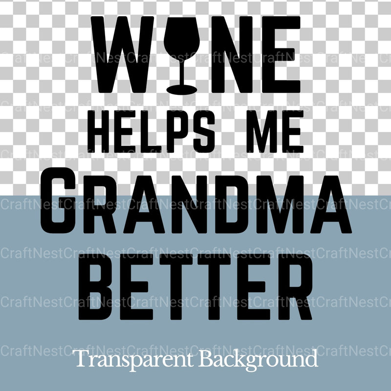 Wine Helps Me Grandma Better Bundle - CraftNest - Digital Crafting and Art
