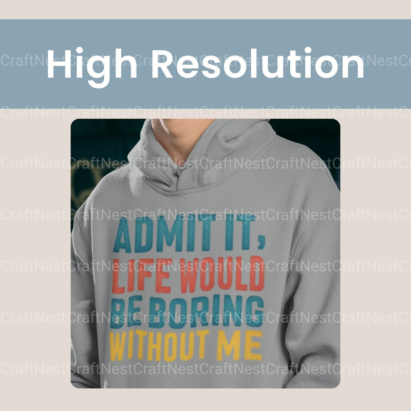 Admit It Life Would Be Boring Without Me Clipart Bundle - CraftNest - Digital Crafting and Art