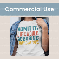 Admit It Life Would Be Boring Without Me Clipart Bundle - CraftNest - Digital Crafting and Art