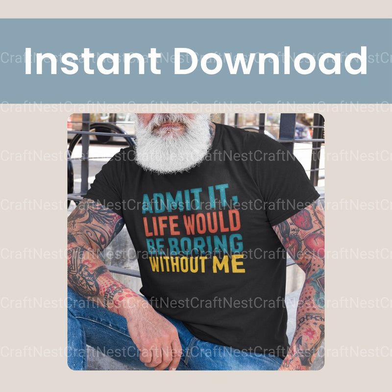 Admit It Life Would Be Boring Without Me Clipart Bundle - CraftNest - Digital Crafting and Art