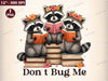 Don T Bug Me Funny Raccoon Bookish Clipart Bundle