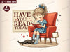 Have You Read Today Funny Book Lover Clipart Bundle