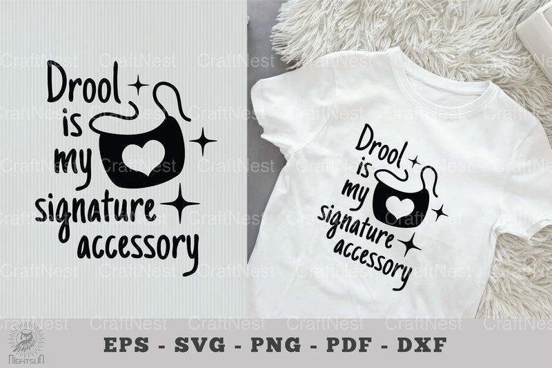 Drool is My Signature Accessory - Baby Quotes SVG Bundle - CraftNest - Digital Crafting and Art