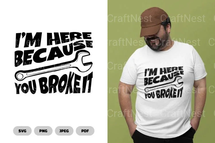 Here Because You Broke It Funny SVG Bundle - CraftNest - Digital Crafting and Art