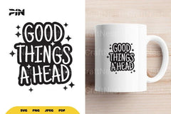 Inspirational Good Things Ahead SVG Bundle - CraftNest - Digital Crafting and Art