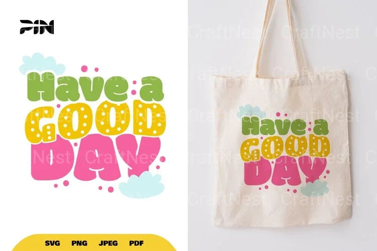Inspirational Have a Good Day SVG Bundle - CraftNest - Digital Crafting and Art