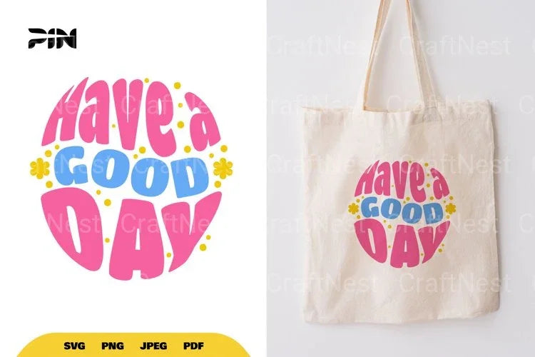 Inspirational Have a Good Day SVG Bundle - CraftNest - Digital Crafting and Art