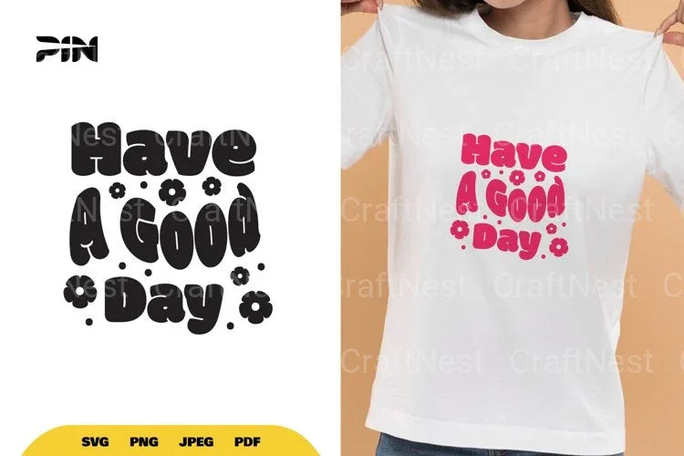 Inspirational Have a Good Day SVG Bundle - CraftNest - Digital Crafting and Art