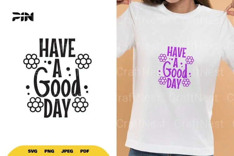 Inspirational Have a Good Day SVG Bundle - CraftNest - Digital Crafting and Art