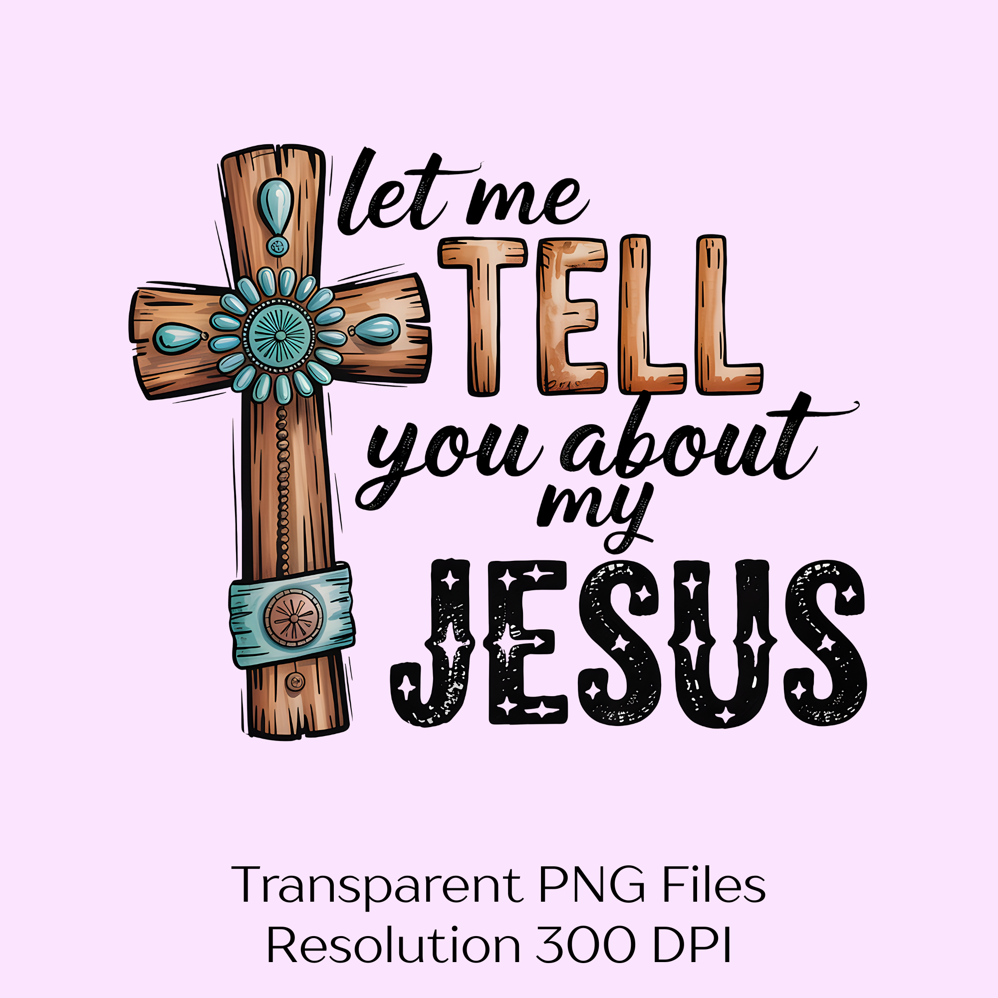 Let Me Tell You About My Jesus Clipart Bundle