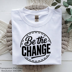 Be The Change Inspirational Tee SVG Bundle - CraftNest - Digital Crafting and Art