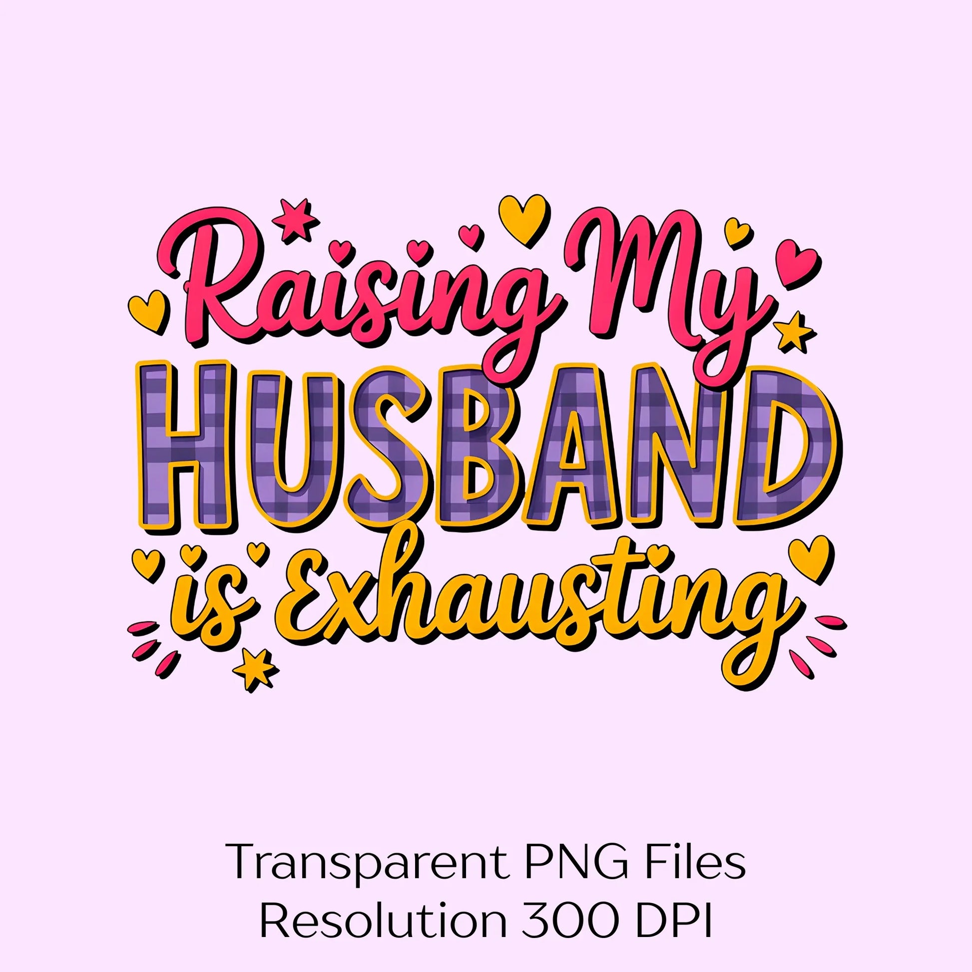 Raising My Husband Is Exhausting Clipart Bundle - CraftNest - Digital Crafting and Art