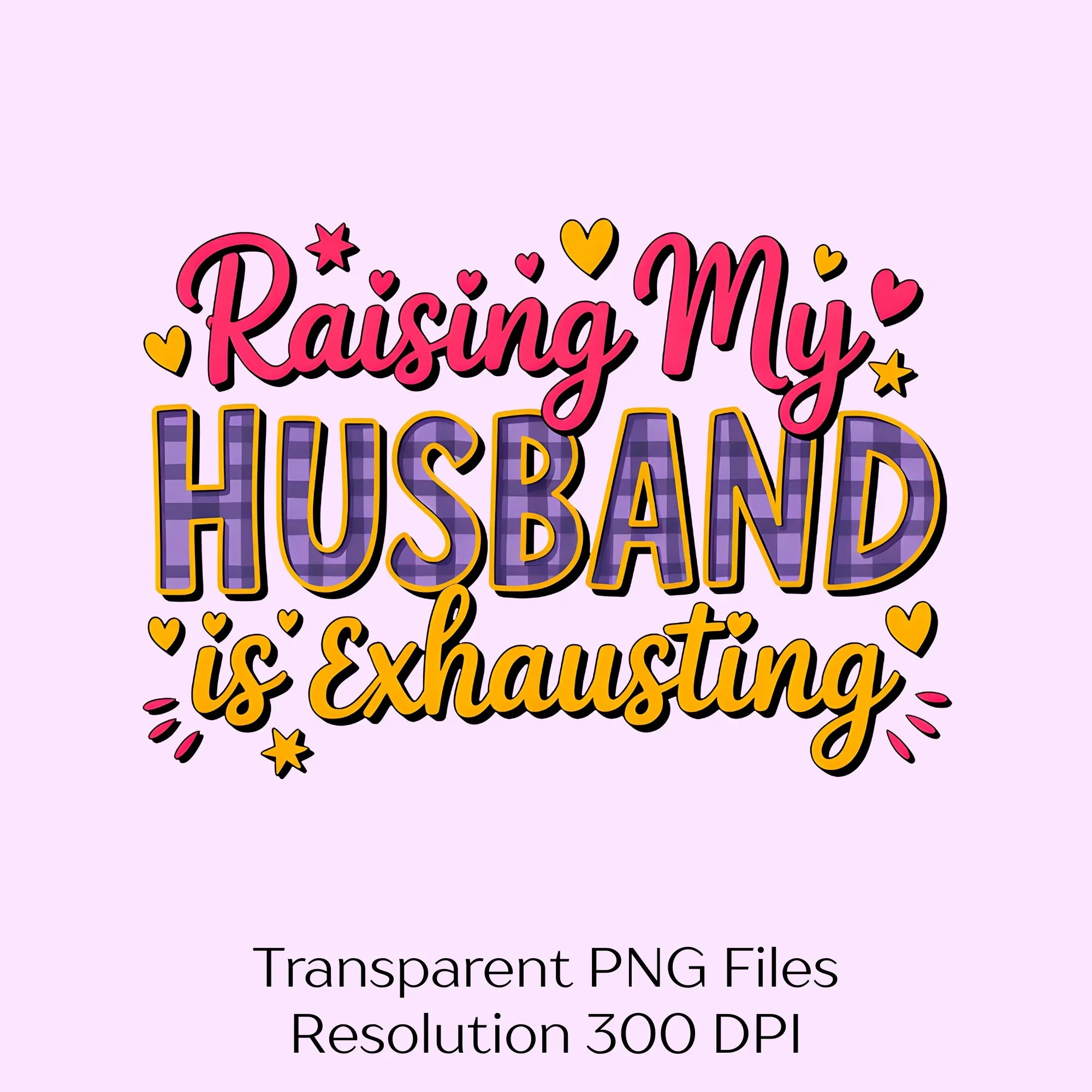 Raising My Husband Is Exhausting Clipart Bundle - CraftNest - Digital Crafting and Art