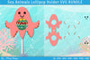 Sea Animal Lollipop Holder SVG Bundle