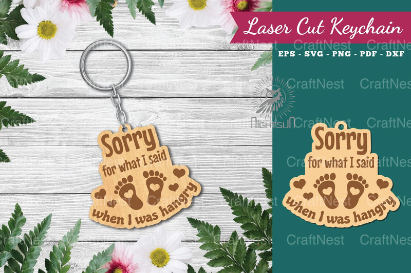 Sorry For What I Said When I Was Hangry Keychain - Laser Cut Design - CraftNest - Digital Crafting and Art