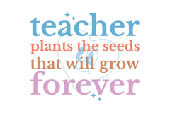 Teacher Plants The Seeds That Will Grow Forever SVG Bundle - CraftNest - Digital Crafting and Art