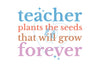 Teacher Plants The Seeds That Will Grow Forever SVG Bundle