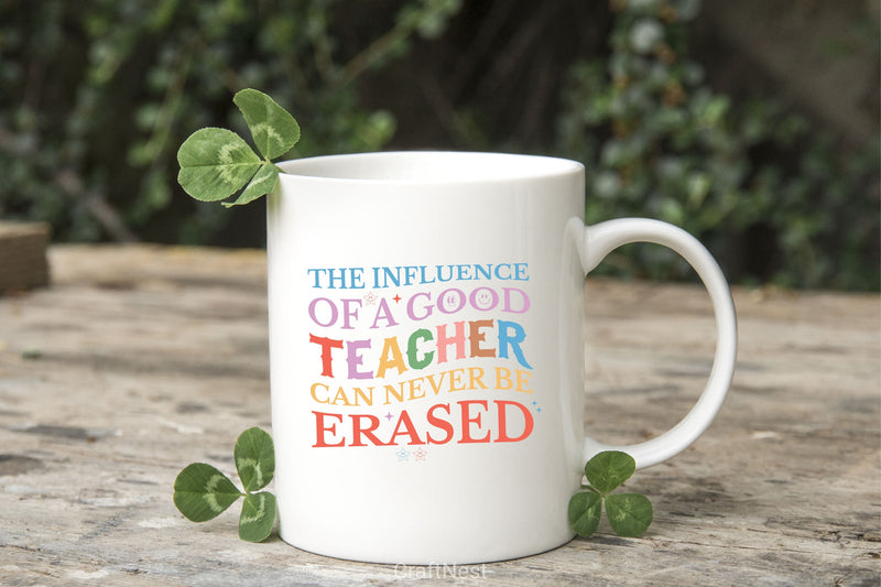 The Influence Of A Good Teacher Can Never Be Erased SVG Bundle - CraftNest - Digital Crafting and Art