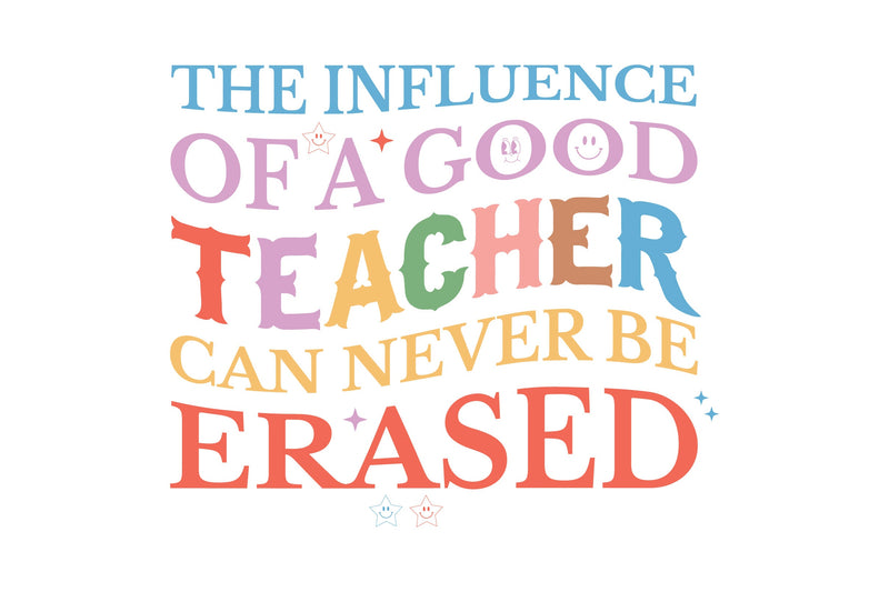 The Influence Of A Good Teacher Can Never Be Erased SVG Bundle - CraftNest - Digital Crafting and Art
