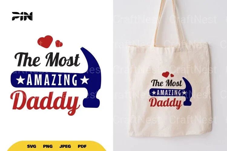 The Most Amazing Daddy SVG Bundle - CraftNest - Digital Crafting and Art