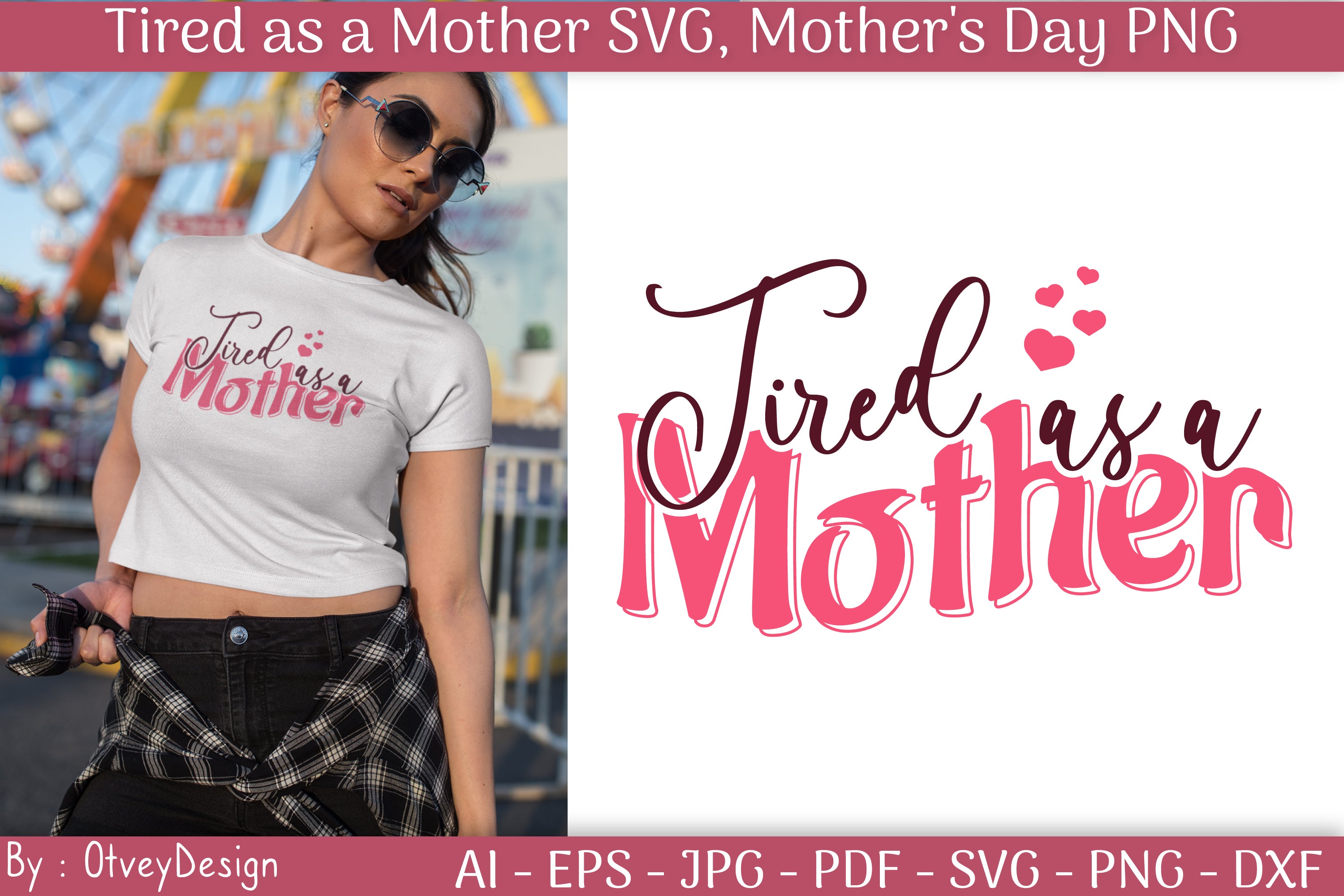 Tired as a Mother SVG Bundle for Mother's Day
