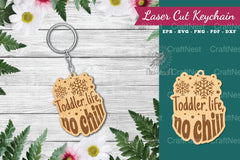Toddler Life No Chill Laser Cut Keychain Design - CraftNest - Digital Crafting and Art