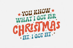 You Know What I Got For Christmas Fat I Got Fat Clipart Bundle - CraftNest - Digital Crafting and Art