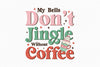 My Bells Don't Jingle Without Coffee Clipart Bundle