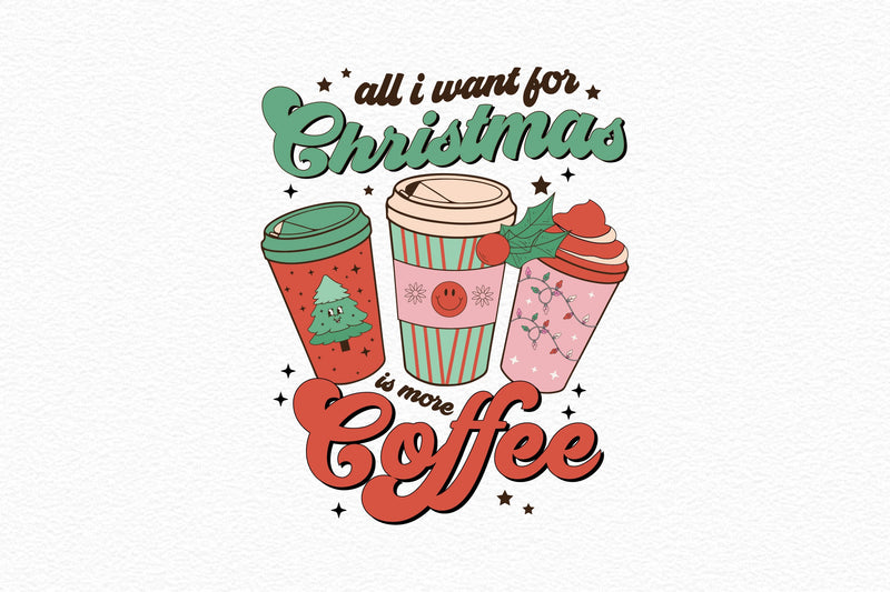 All I Want For Christmas Is More Coffee SVG Bundle - CraftNest - Digital Crafting and Art