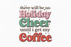 There Will Be No Holiday Cheer Until I Get My Coffee Clipart Bundle