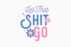 Let That Shit Go SVG Bundle - CraftNest - Digital Crafting and Art