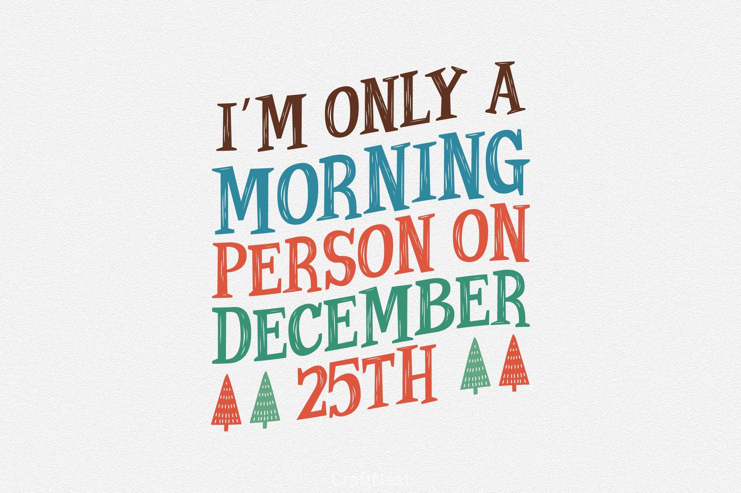 I'm Only A Morning Person On December 25th SVG Bundle - CraftNest - Digital Crafting and Art