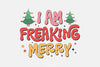 I Am Freaking Merry Clipart Bundle