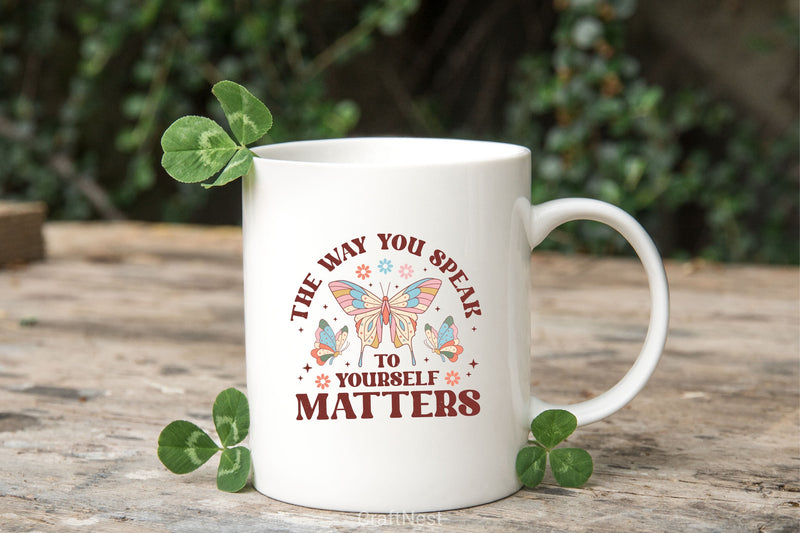 The Way You Speak To Yourself Matters SVG Bundle - CraftNest - Digital Crafting and Art