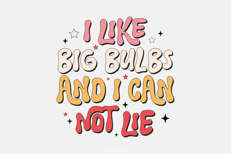 I Like Big Bulbs And I Can Not Lie Clipart Bundle - CraftNest - Digital Crafting and Art