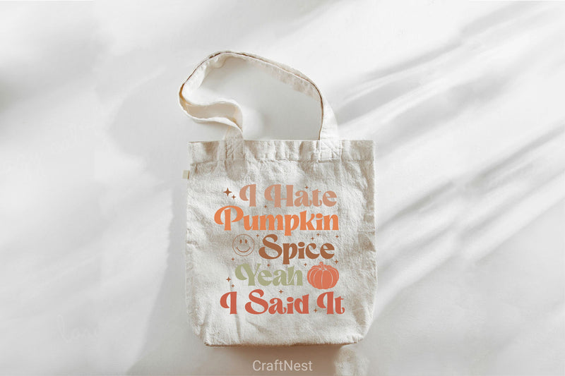 I Hate Pumpkin Spice Yeah I Said It SVG Bundle - CraftNest - Digital Crafting and Art
