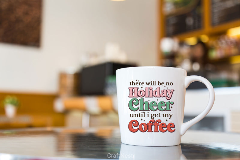 There Will Be No Holiday Cheer Until I Get My Coffee Clipart Bundle - CraftNest - Digital Crafting and Art