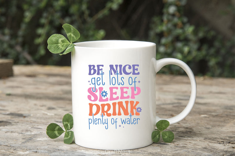 Be Nice Get Lots Of Sleep Drink Plenty Of Water SVG Bundle - CraftNest - Digital Crafting and Art