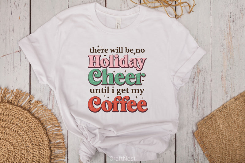 There Will Be No Holiday Cheer Until I Get My Coffee Clipart Bundle - CraftNest - Digital Crafting and Art