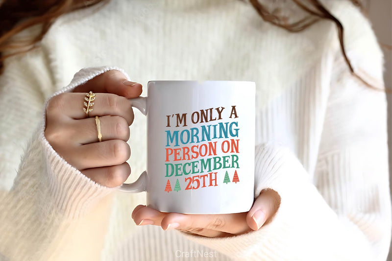 I'm Only A Morning Person On December 25th SVG Bundle - CraftNest - Digital Crafting and Art