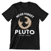 Never Forget Pluto - 1930-2006 T-Shirt