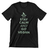 Stay Calm And Go Vegan T-Shirt