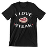I Love Steak T-Shirt