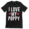 I Love My Poppy T-Shirt