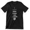 I Can't Keep Calm. I Am A Tiger T-Shirt