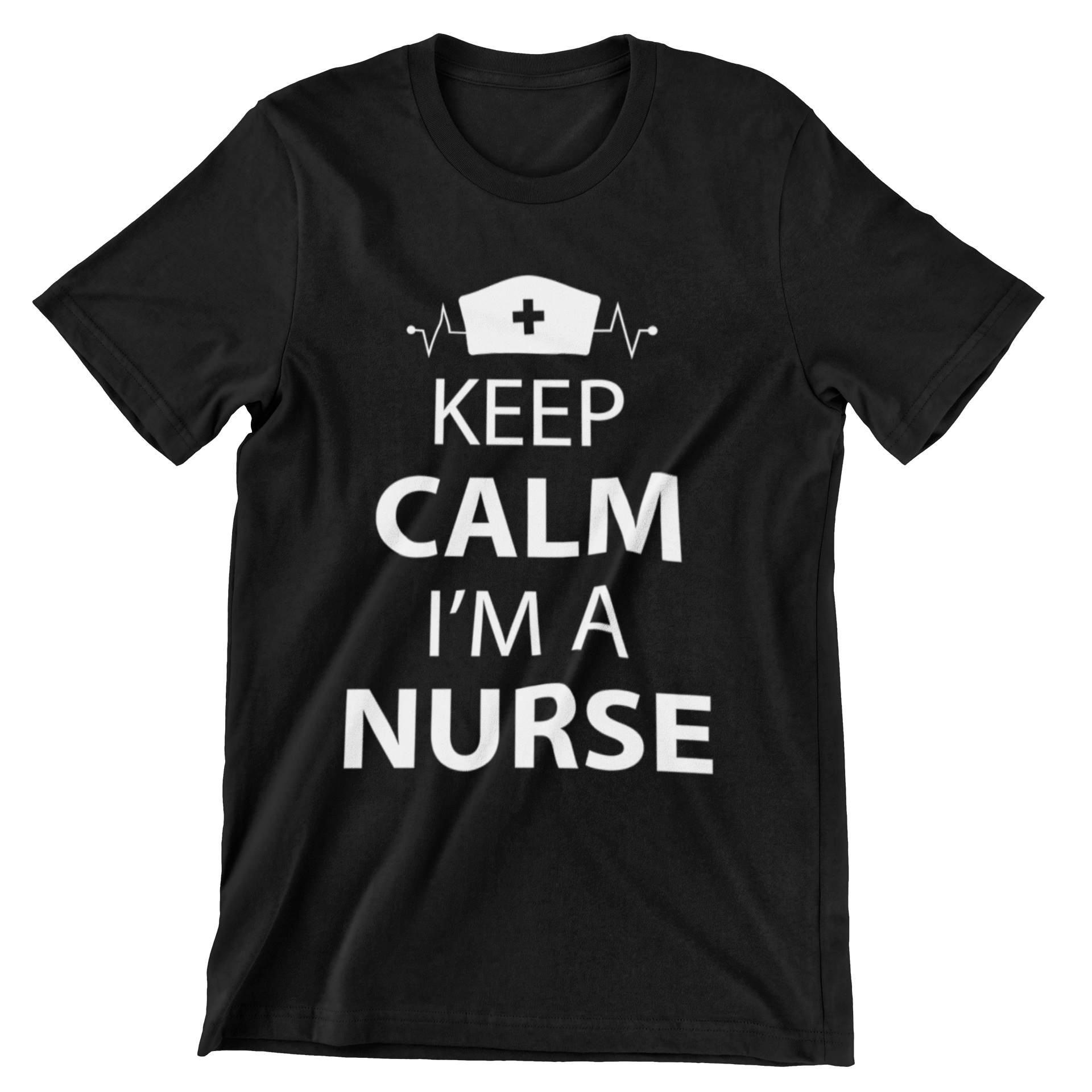 Keep Calm I'm A Nurse T-Shirt - CraftNest - Digital Crafting and Art