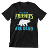 All My Friends Are Dead T-Shirt